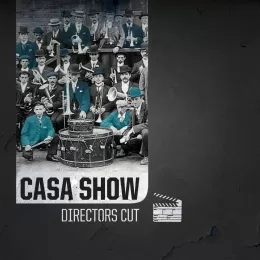 Casa Show - Directors Cut