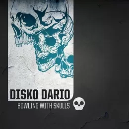 Disko Dario - Bowling With Skulls