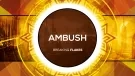 Ambush - Breaking Flakes