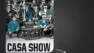 Casa Show - Directors Cut